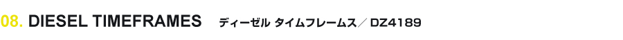 DIESEL TIMEFRAMES ディーゼル タイムフレームス／DZ4189