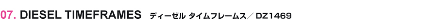 DIESEL TIMEFRAMES ディーゼル タイムフレームス／DZ1469